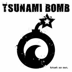 Tsunami Bomb : Trust no One